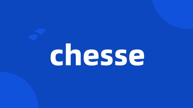 chesse