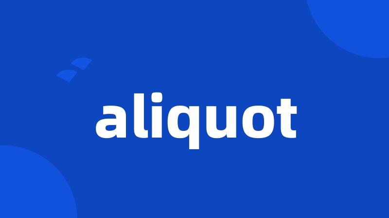 aliquot