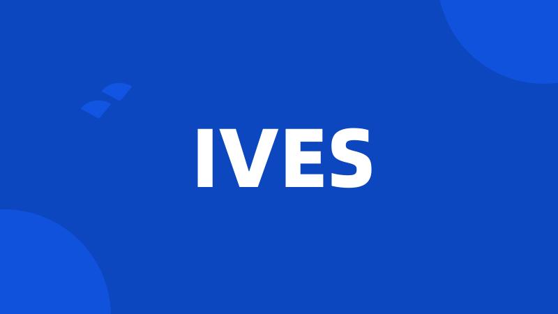 IVES