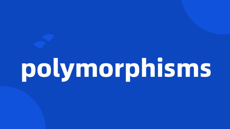 polymorphisms