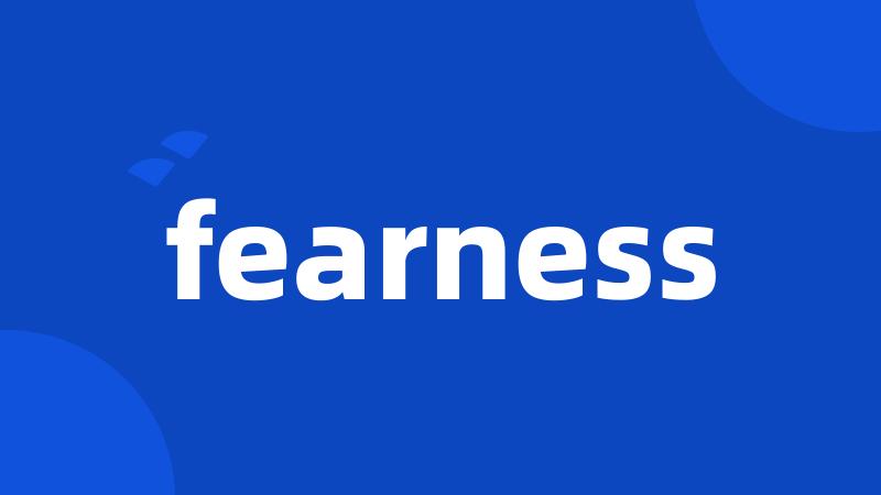 fearness