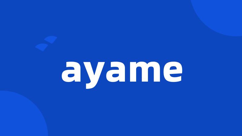 ayame