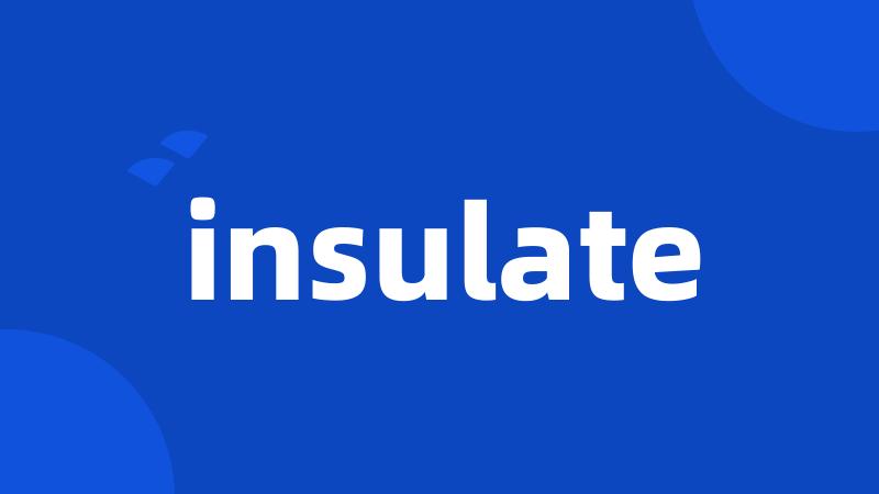 insulate