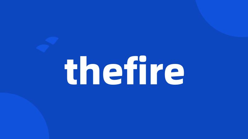 thefire