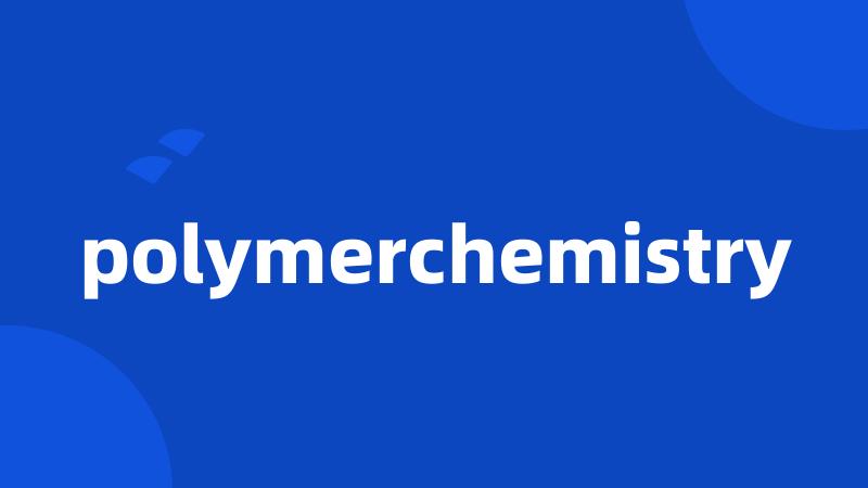polymerchemistry