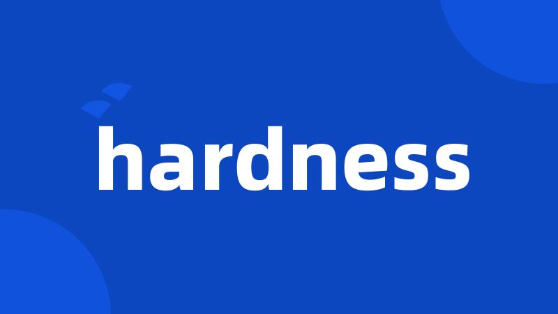 hardness