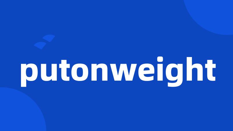 putonweight