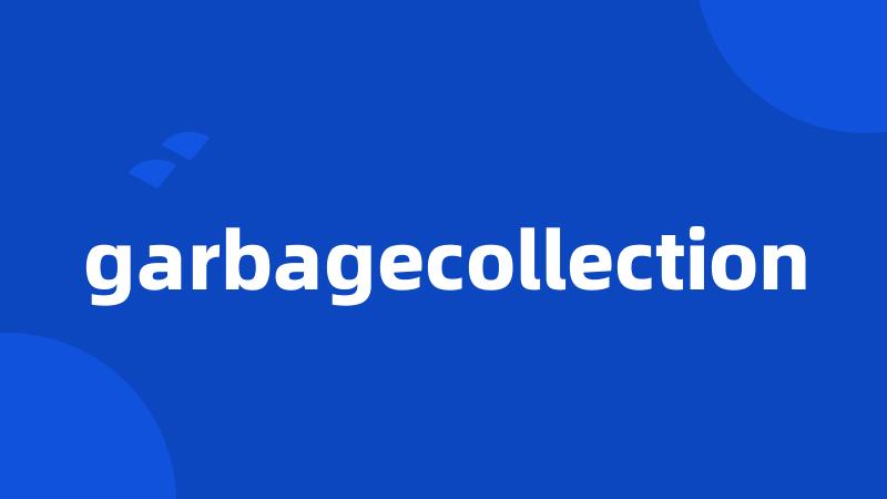 garbagecollection