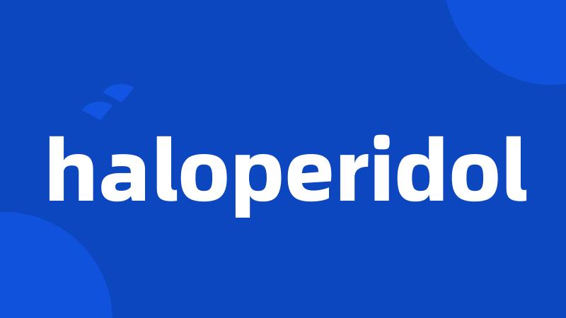 haloperidol