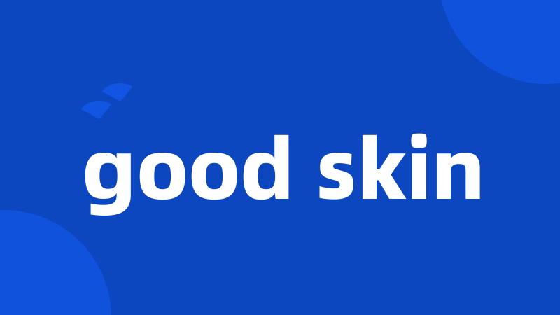 good skin