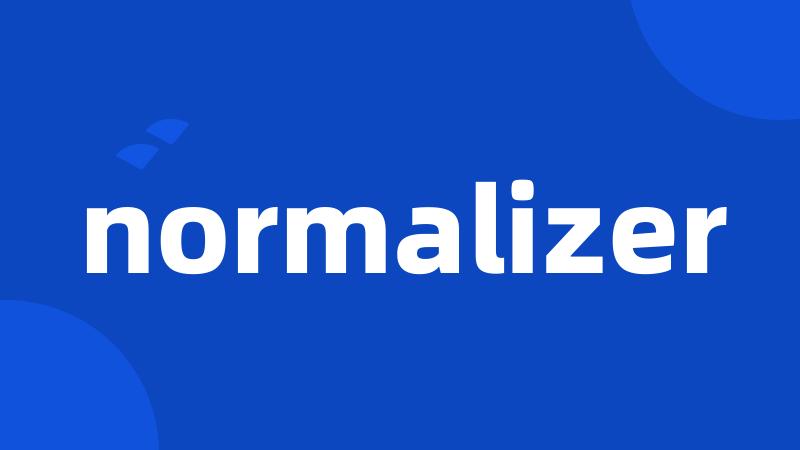 normalizer