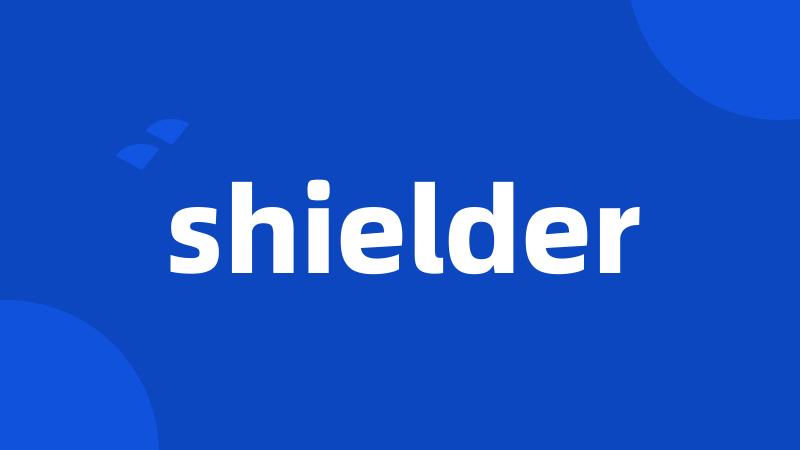 shielder