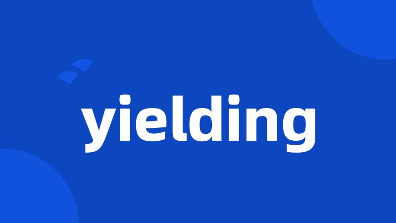 yielding