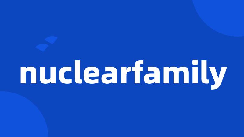 nuclearfamily