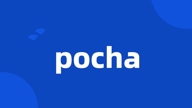 pocha