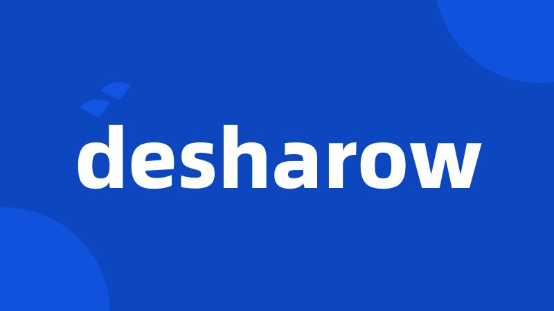 desharow