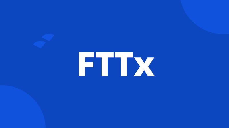 FTTx