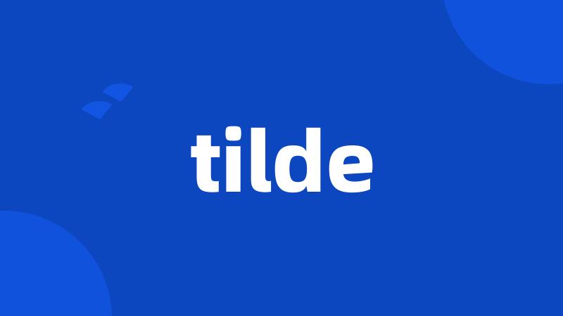 tilde