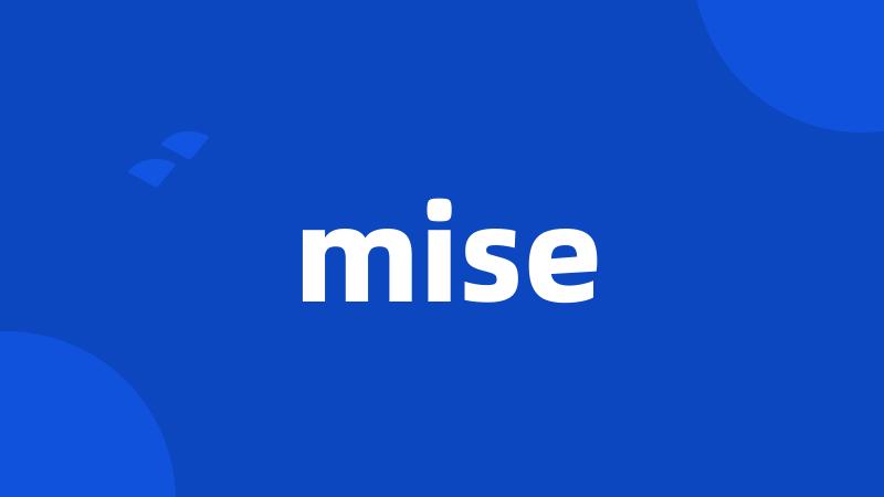 mise