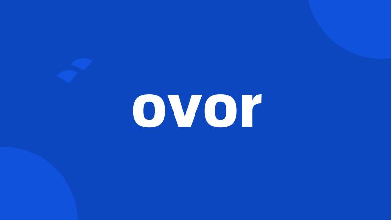 ovor