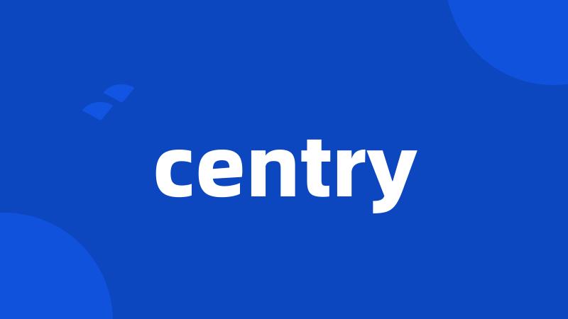 centry