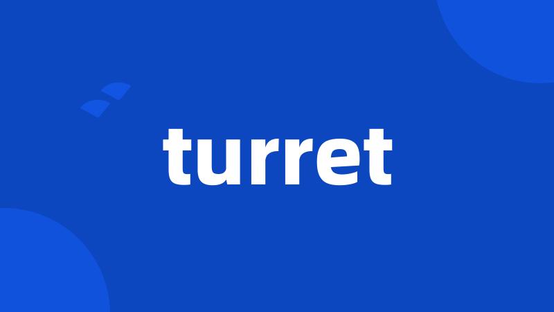 turret