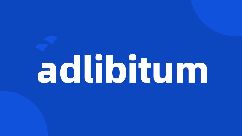 adlibitum