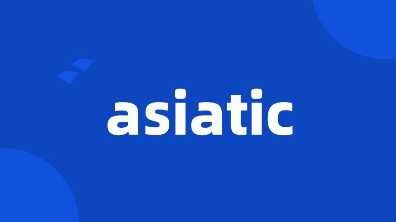 asiatic