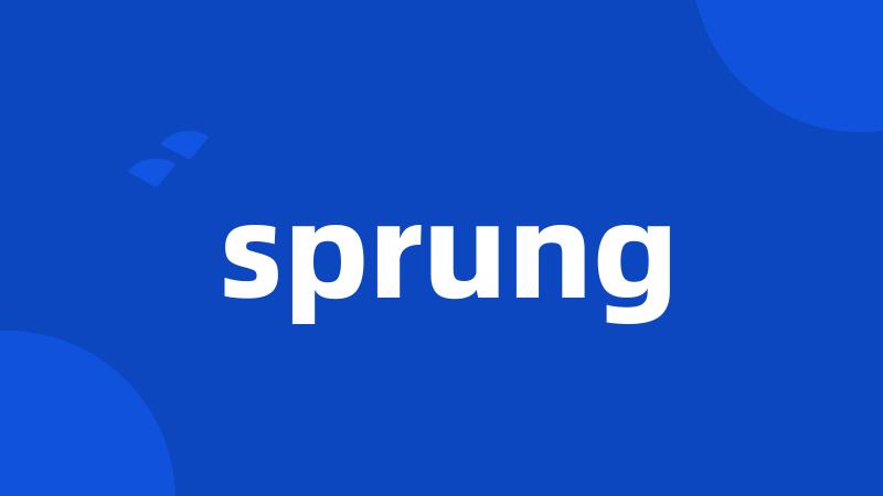 sprung