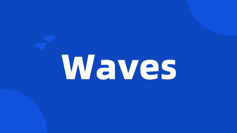 Waves