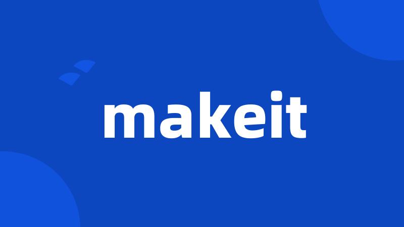 makeit