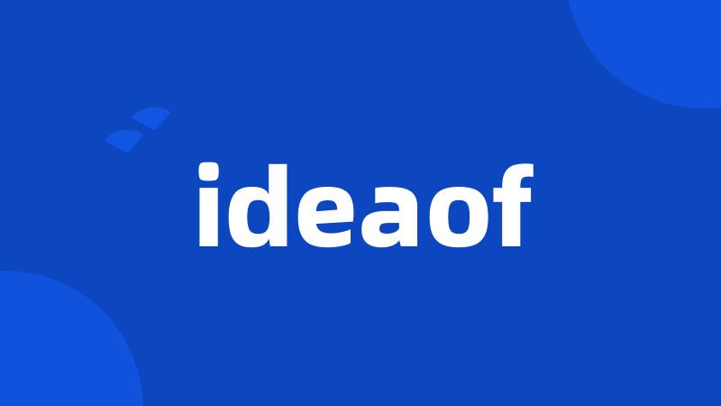 ideaof