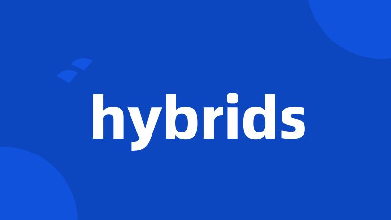 hybrids