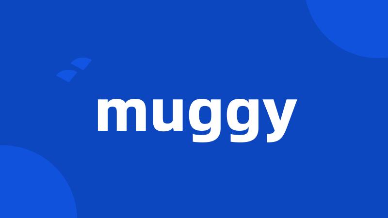 muggy