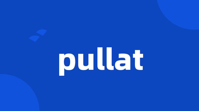 pullat