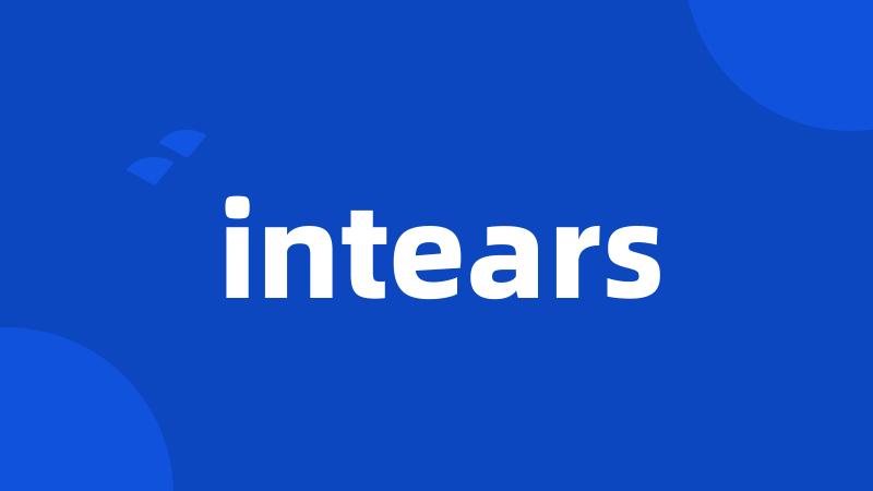 intears