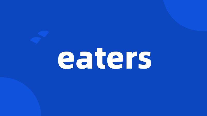 eaters