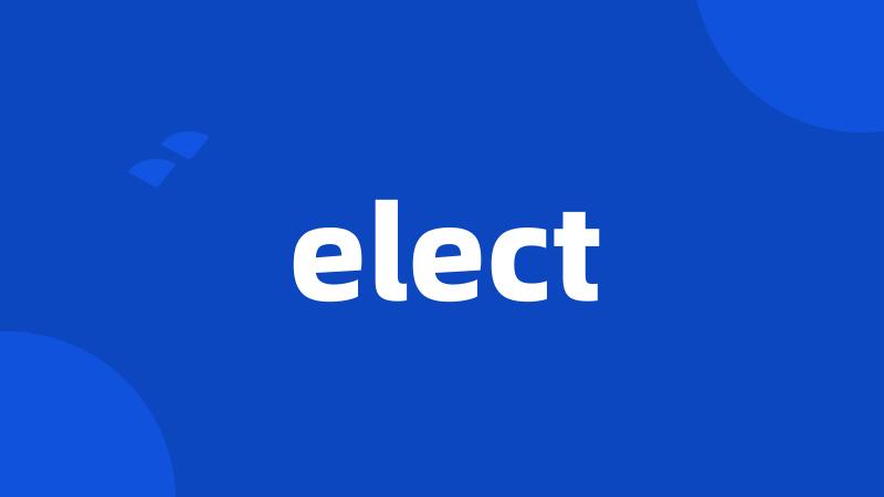 elect