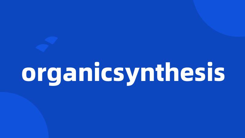 organicsynthesis