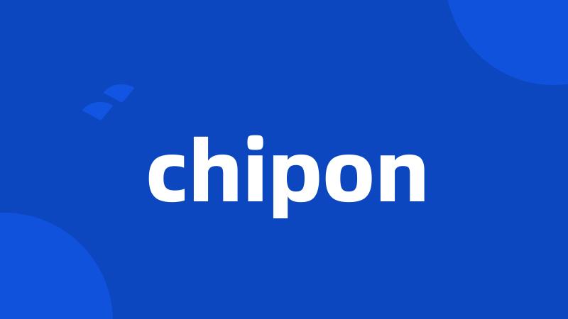 chipon