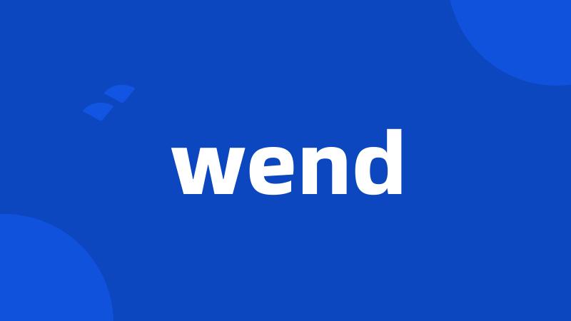 wend