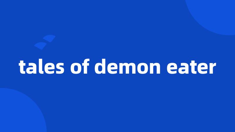 tales of demon eater