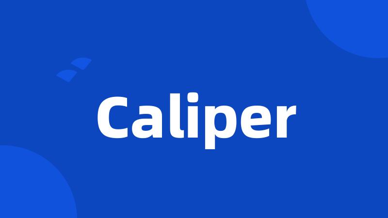 Caliper