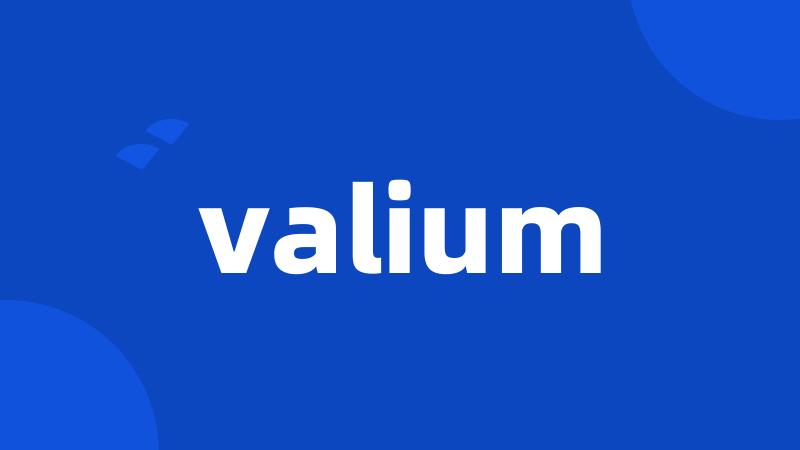 valium