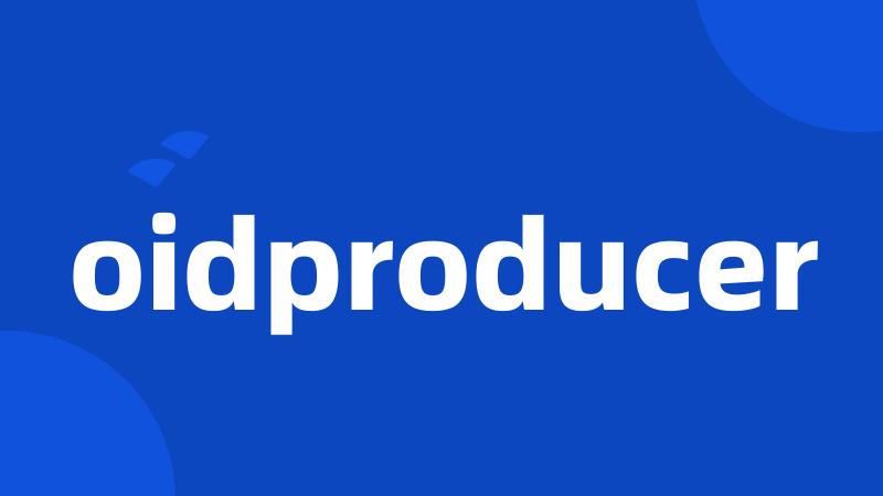 oidproducer