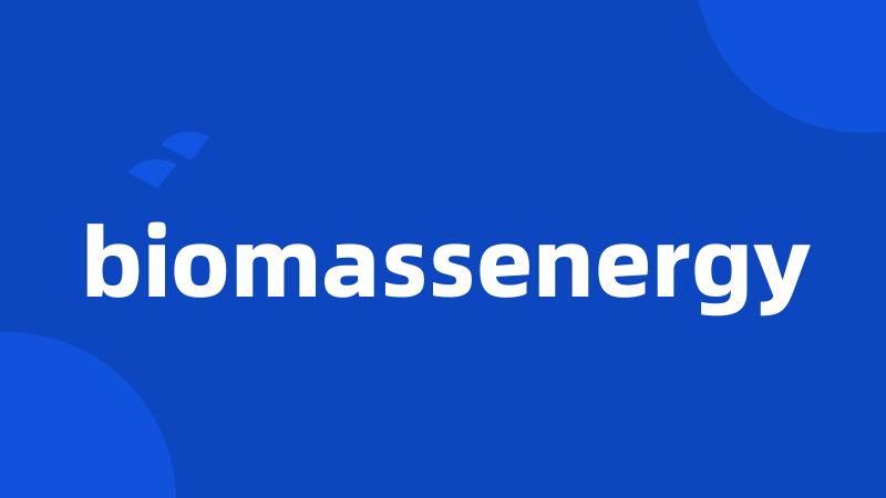 biomassenergy