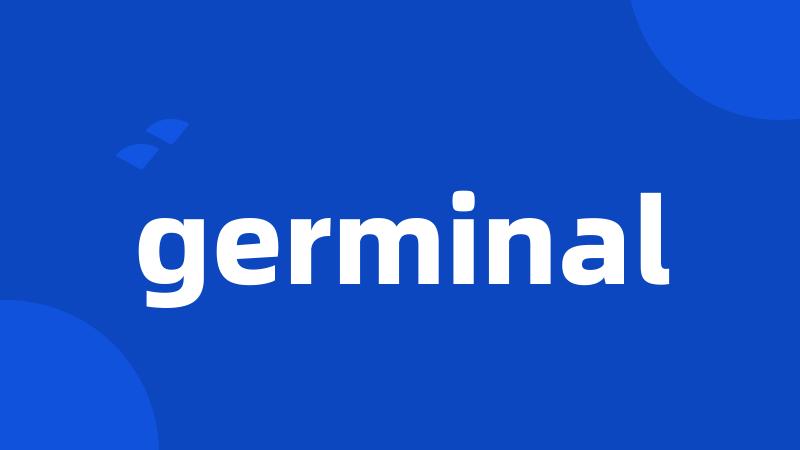 germinal