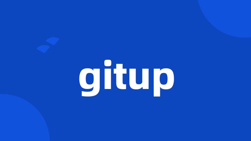 gitup