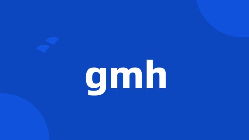 gmh