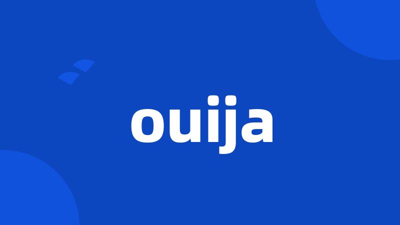 ouija